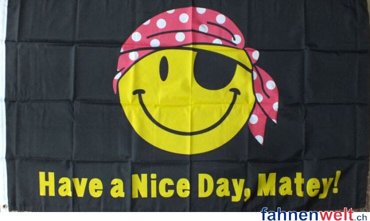 Have A Nice Day Matey Fahne gedruckt | 90 x 150 cm - Bild 1