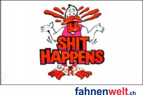 Dumm gelaufen / Shit happens Fahne gedruckt | 90 x 150 cm - Bild 1